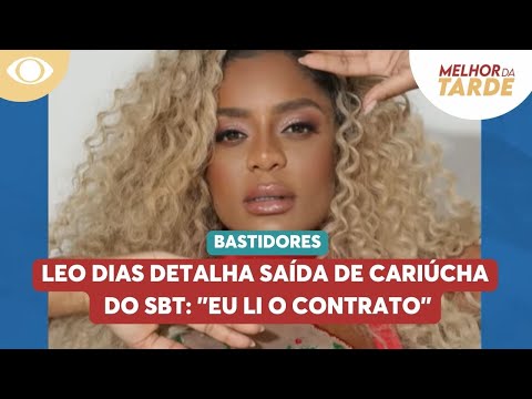 Leo Dias reveals details of Cariúcha's departure from SBT: "I read the contract" | Melhor da Tarde
