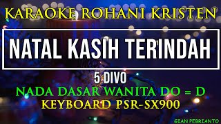 Download lagu NATAL KASIH TERINDAH NADA WANITA | KARAOKE ROHANI KRISTEN, LIRIK, HD| PSR-SX900 mp3