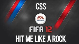 CSS - Hit Me Like A Rock (FIFA 12 Soundtrack)
