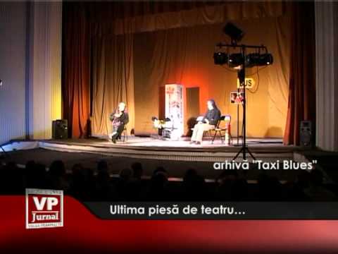 Ultima piesă de teatru…