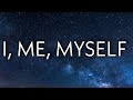 G-Eazy - I, Me, Myself (Lyrics)