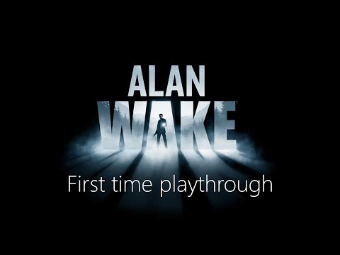Alan Wake Blind Playthrough #1