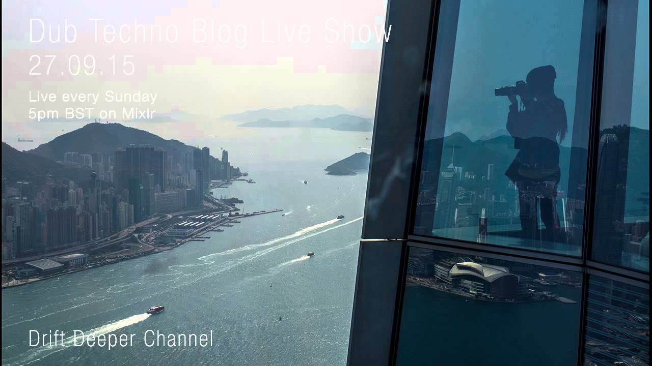 Dub Techno Blog Live Show 058 - Mixlr - 27.09.15