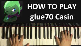 HOW TO PLAY - LeafyIsHere Outro Song - glue70 - Casin (Piano Tutorial Lesson)