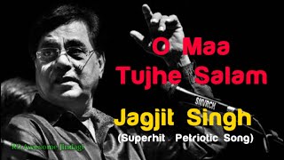 Download lagu O Maa Tujhe Salaam : Jagjit Singh | Sad audio Song #PetrioticSong #deshbhaktisong mp3