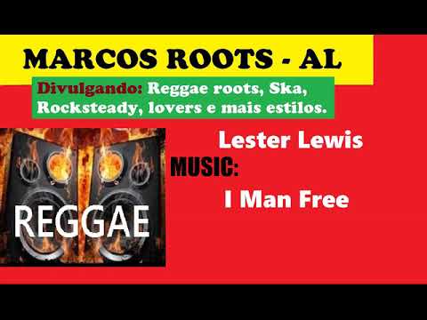 DIVULGANDO: Lester Lewis - I Man Free / MARCOS ROOTS - AL