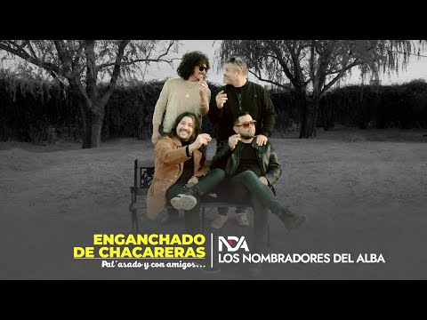 Los Nombradores del Alba - Enganchados de Chacareras (pal´asado y con amigos...)