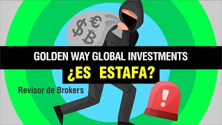 GOLDEN WAY GLOBAL INVESTMENTS   ⭐  🚫 ¿ Es una estafa?  🚫   2022 REVISIÓN ✔️