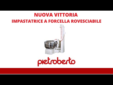Pietroberto - Nuova Vittoria - Impastatrice a Forcella Rovesciabile - Overturnable Fork Mixer
