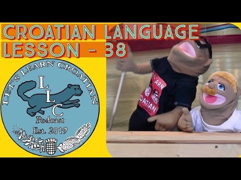 Croatian Language Lesson - LLC 38! TIME!
