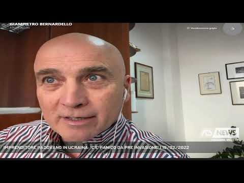 A PADUAN ENTREPRENEUR IN UKRAINE: "THERE'S PRE-INVASION PANIC" | February 19, 2022