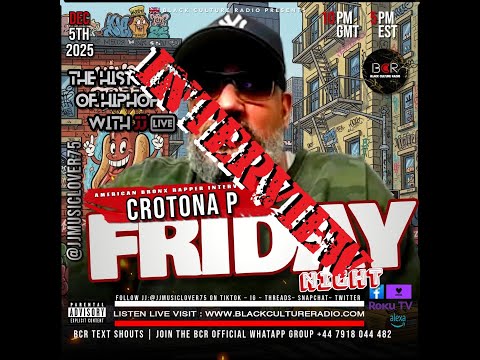 Crotona P Interview 5th Dec 2025 on The History Of Hip Hop with JJ on Black Culture Radio