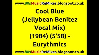 Cool Blue (Jellybean Benitez Vocal Mix) - Eurythmics | 80s Dance Music | 80s Club Mixes | 80s Club