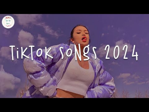 Tiktok songs 2024 🍷 Tiktok music 2024 ~ Best tiktok songs