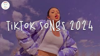 Tiktok songs 2024 🍷 Tiktok music 2024 ~ Best ti