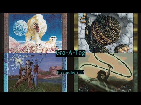 Perusing Premodern #7: 5c Gro-A-Tog (Deck Tech + Gameplay)