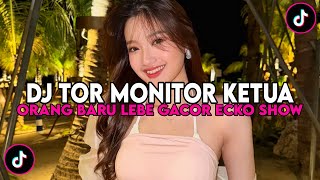 Download lagu DJ TOR MONITOR KETUA ANGGOTA MAU LAPOR KETUA | DJ ORANG BARU LEBE GACOR REMIX VIRAL TIKTOK TERBARU mp3