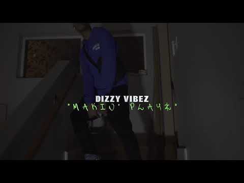 Dizzy VIBEZ - Makin’ Playz (Official Video) | Shot by Room Rari