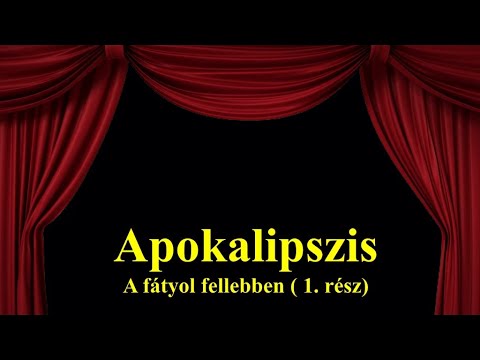 Apokalipszis - A fátyol fellebben ( 1. rész)