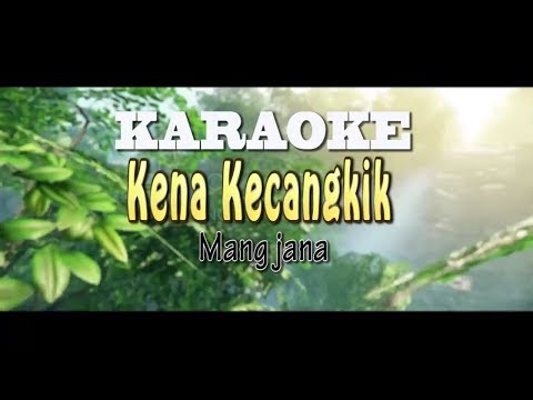 KENA KECANGKIK-KARAOKE-LAGU BALI-MANG JANA