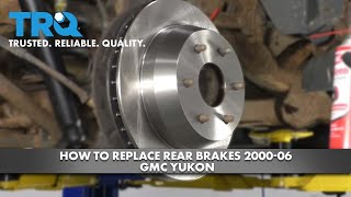 How to Replace Rear Brakes 2000-06 GMC Yukon