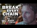 Break Every Chain | Steph Carse