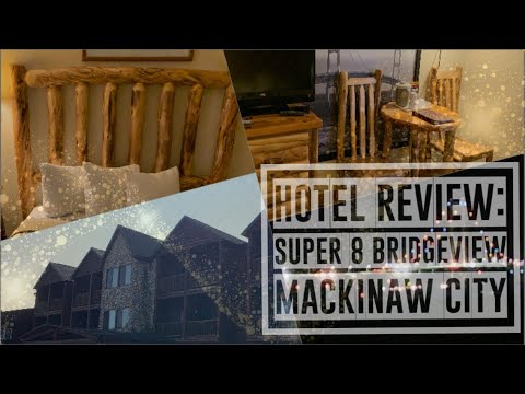Hotel Review: Super 8 Mackinaw Bridge View