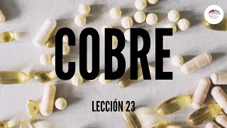 23.  OLIGOELEMENTOS.  EL COBRE