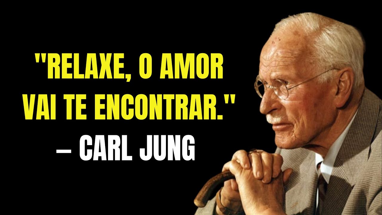 Você Não Precisa Procurar o Amor — O Amor É Quem Vai Te Encontrar | Carl Jung