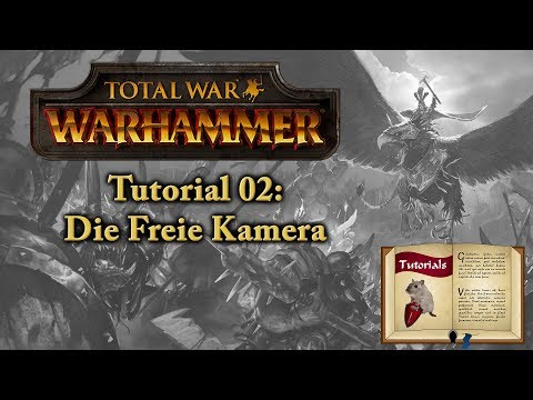 Die freie Kamera - Tutorial #02 - Total War: Warhammer [Deutsch/German]
