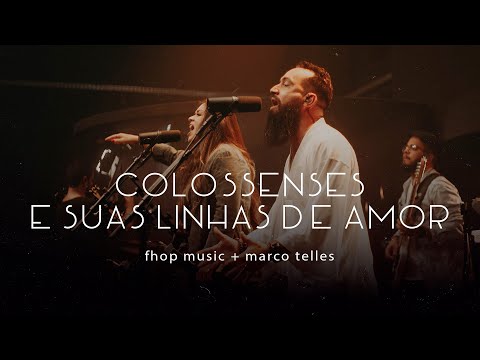 fhop music, Marco Telles | COLOSSENSES E SUAS LINHAS DE AMOR (Ao Vivo)