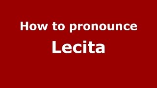 How to pronounce Lecita