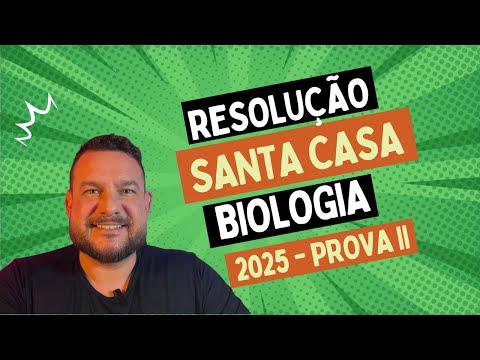 RESOLUÇÃO - SANTA CASA 2025 - DISCURSIVA - BIOLOGIA - FERNANDO BELAN