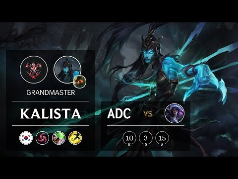 Kalista ADC vs Kai'Sa - KR Grandmaster Patch 9.15