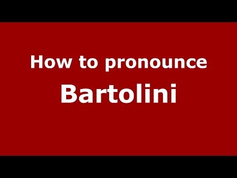 How to pronounce Bartolini (Spanish/Argentina)  - PronounceNames.com