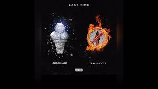 Last Time Gucci Mane Ft. Travis Scott - Subtitulada Español