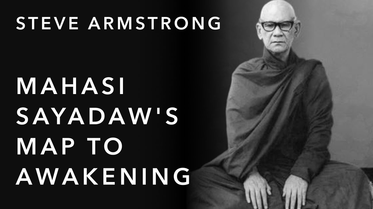 Mahasi Sayadaw's map to awakening | Steve Armstrong | Manual of Insight | The Wisdom Academy