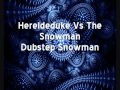 Hereldeduke Vs The Snowman - Dubstep Snowman ...