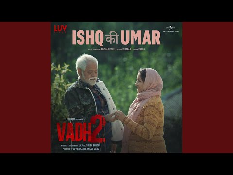 Ishq Ki Umar Lyrics – Vadh 2 | Papon