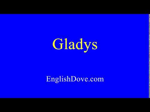 How to pronounce Gladys in American English.