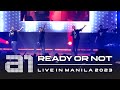 READY OR NOT | A1 LIVE IN MANILA 2023