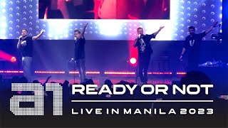 READY OR NOT | A1 LIVE IN MANILA 2023