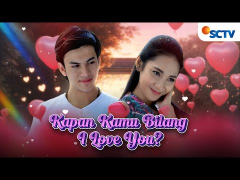 FULL FTV SCTV Kapan Kamu Bilang I Love You? | Dinda Kirana dan Rizky Nazar