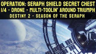 Operation: Seraph Shield Secret Chest 1/4 (Drone) - Multi-Toolin' Around Triumph | Destiny 2