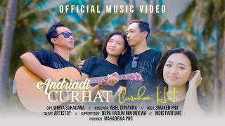 Download lagu ANDRIADI - CURHAT (Curahan Hati) by MAHA DEWA PRO ||   mp3
