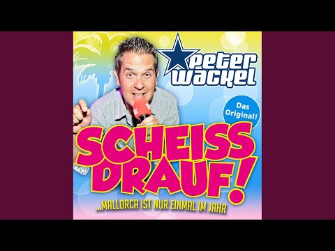 Scheiss drauf! (... Mallorca ist nur einmal im Jahr)