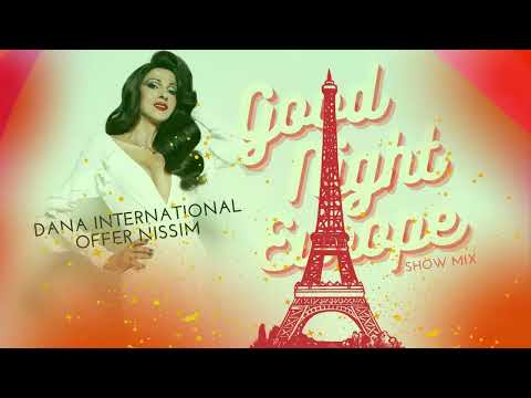 Offer Nissim X Dana International - Good Night Europe  (Show Mix)