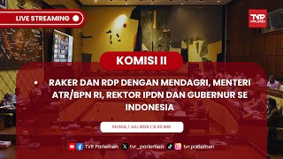 KOMISI II - RAKER DAN RDP DENGAN MENDAGRI, MENTERI ATR/BPN RI, REKTOR IPDN DAN GUBERNUR SE INDONESIA