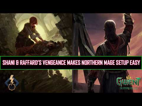 Gwent | Shani & Raffard’s Vengeance Makes Northern Mage Setup Easy!