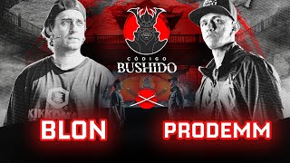 BLON VS PRODEMM | CÓDIGO BUSHIDO - JORNADA 1